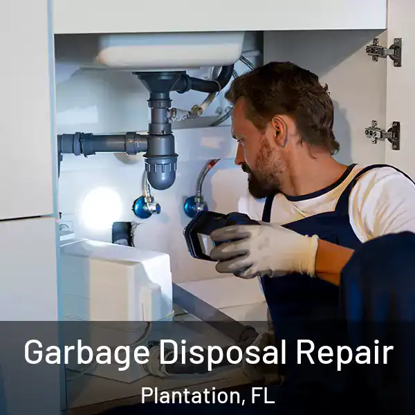  Garbage Disposal Repair Plantation, FL
