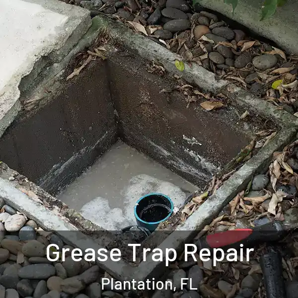  Grease Trap Repair Plantation, FL