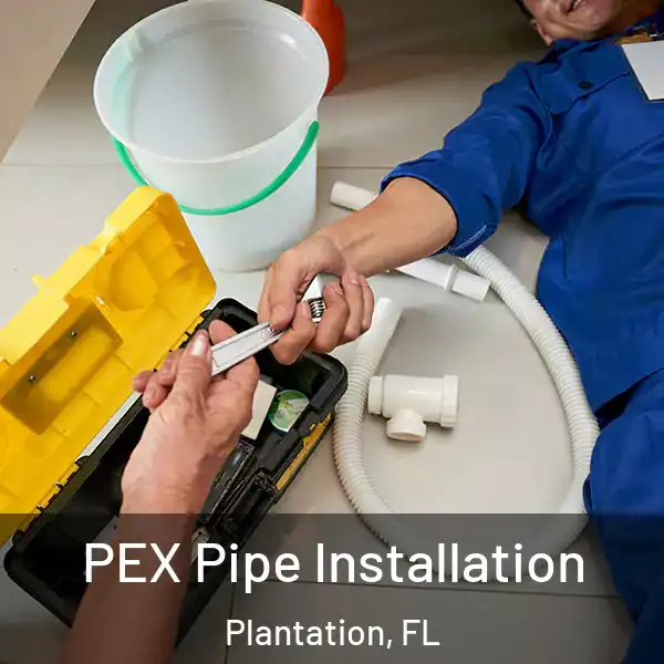  PEX Pipe Installation Plantation, FL