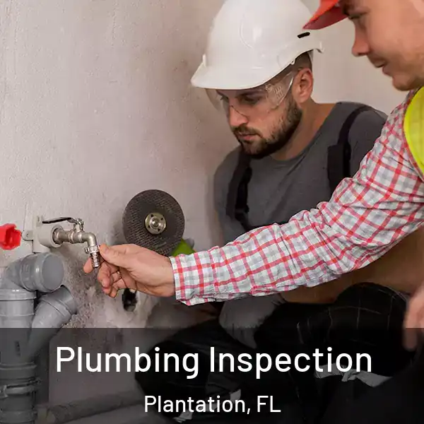  Plumbing Inspection Plantation, FL