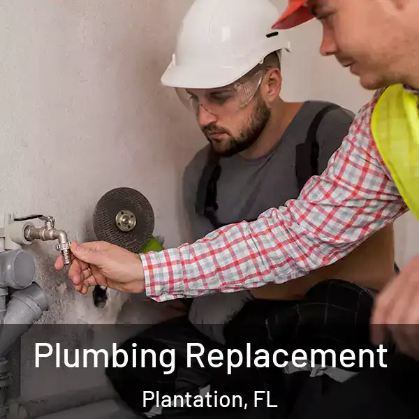  Plumbing Replacement Plantation, FL