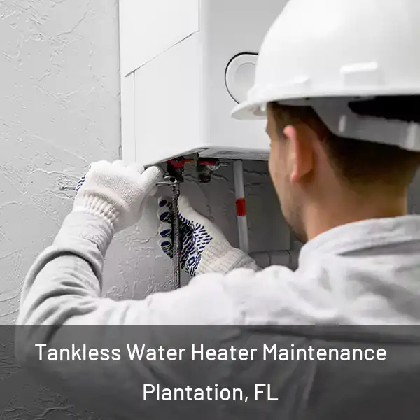  Tankless Water Heater Maintenance Plantation, FL