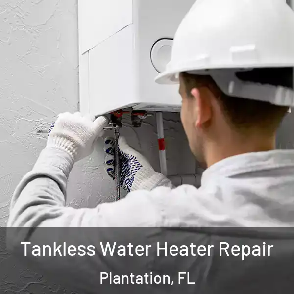  Tankless Water Heater Repair Plantation, FL