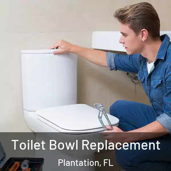  Toilet Bowl Replacement Plantation, FL