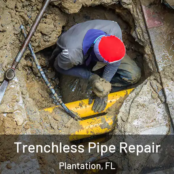  Trenchless Pipe Repair Plantation, FL