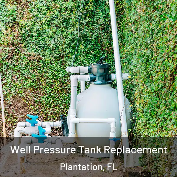  Well Pressure Tank Replacement Plantation, FL